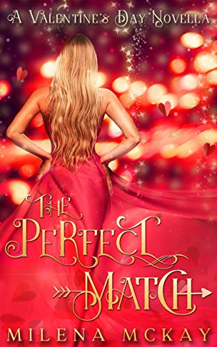 The Perfect Match: A Valentine's Day Novella (Cupids & Goddesses Book 1)