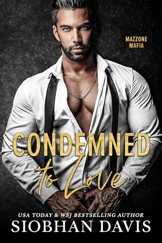 Condemned to Love: A Stand-alone Dark Mafia Romance (Mazzone Mafia Book 1)