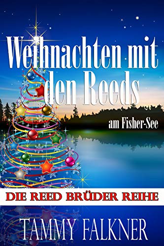 Weihnachten mit den Reeds am Fisher-See (Die Reed Brüder Reihe 21)