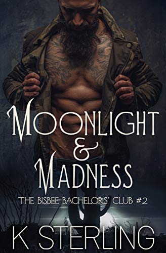 Moonlight & Madness (The Bisbee Bachelors’ Club Book 2)