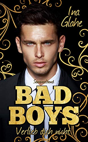 Bad Boys ~ Verlieb dich nicht: Sinnlicher Sammelband