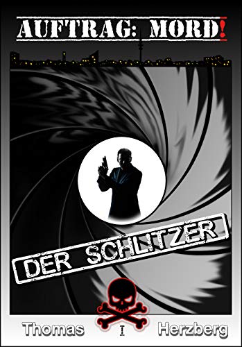 Auftrag: Mord! - Der Schlitzer: Thriller