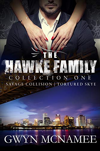 The Hawke Family Collection One: Savage Collision & Tortured Skye (Spicy Billionaire Romance) (The Hawke Family Series Collections Book 1)