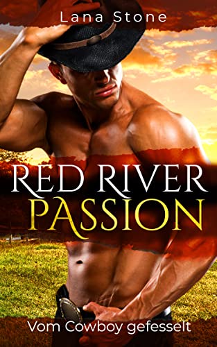 Red River Passion: Vom Cowboy gefesselt
