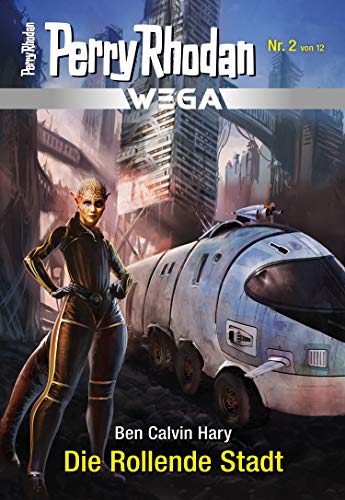 Wega 2: Die Rollende Stadt (PERRY RHODAN-Wega)