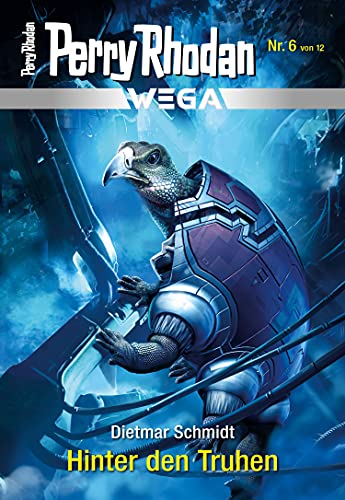 Wega 6: Hinter den Truhen: Miniserie (PERRY RHODAN-Wega)