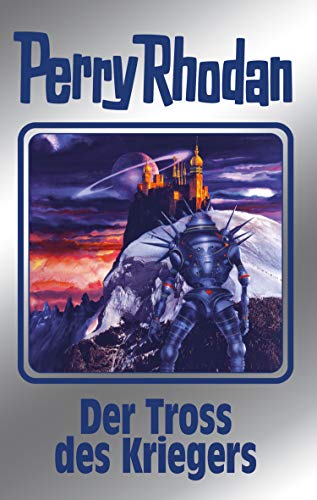 Perry Rhodan 153: Der Tross des Kriegers (Silberband): 11. Band des Zyklus "Chronofossilien" (Perry Rhodan-Silberband)
