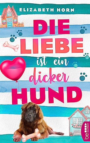 Die Liebe ist ein dicker Hund (Romantische Liebesromane fürs Herz! 2)