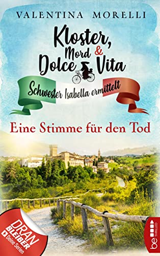 Kloster, Mord und Dolce Vita - Eine Stimme für den Tod (Schwester Isabella ermittelt 8)