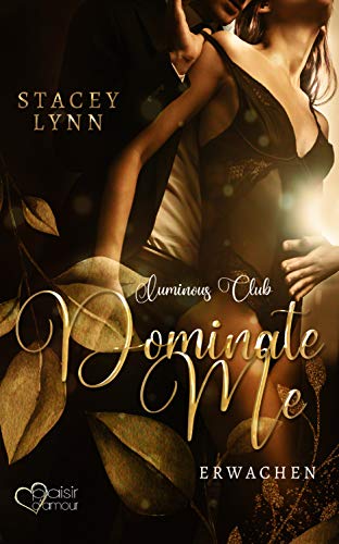 Dominate Me: Erwachen (Luminous Club 1)