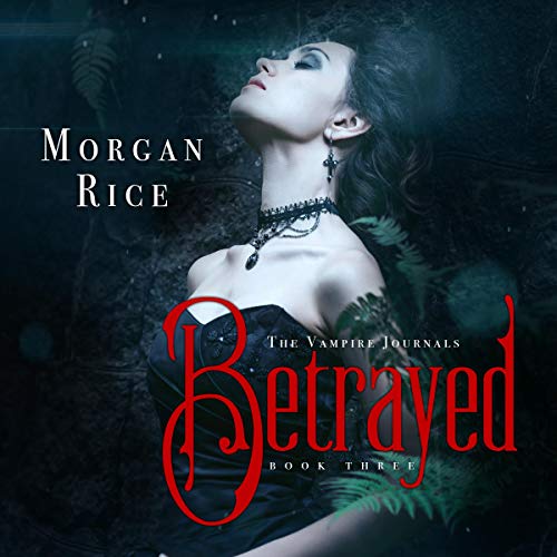 Betrayed: Book 3 in the Vampire Journals