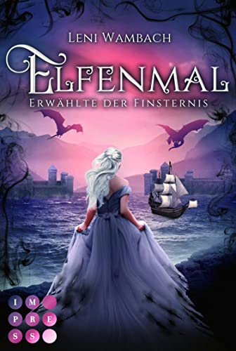Elfenmal 3: Erwählte der Finsternis: Romantische High Fantasy, in der Elfen und Drachen gemeinsam das Königreich retten müssen