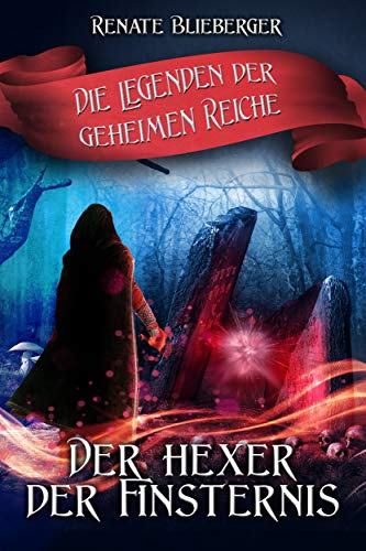 Die Legenden der geheimen Reiche - Der Hexer der Finsternis