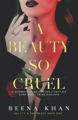 A Beauty So Cruel: Dark Hostage Mafia Romance: A Modern Day Beauty & The Beast Billionaire Fairytale