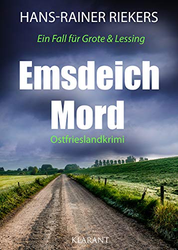 Emsdeichmord. Ostfrieslandkrimi (Ein Fall für Grote und Lessing 2)