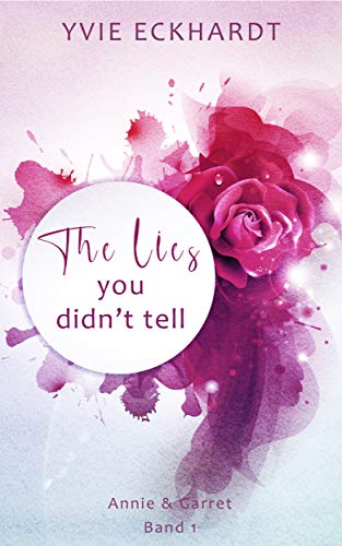 The lies you didn't tell: Prickelnder New Adult Roman