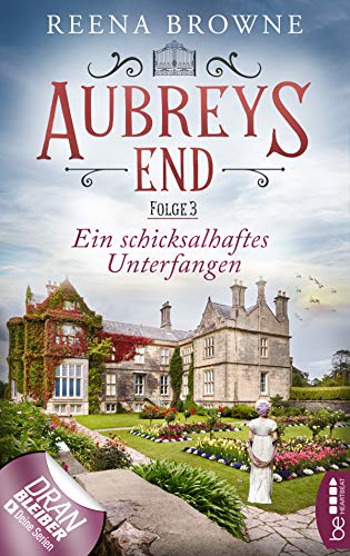 Aubreys End - Folge 3: Ein schicksalhaftes Unterfangen (Das Herrenhaus in den Midlands)
