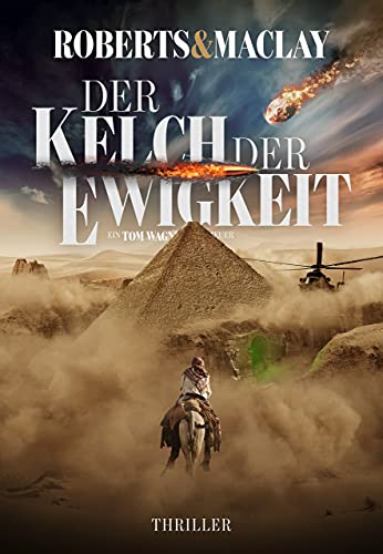 Der Kelch der Ewigkeit (Ein Tom Wagner Abenteuer 6)