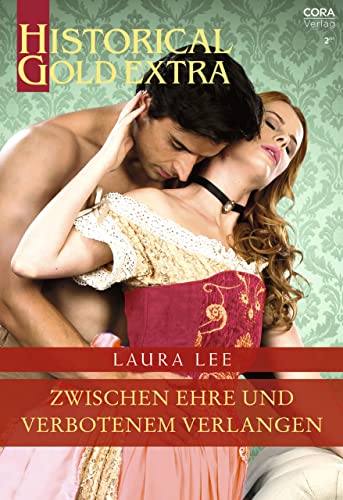 Zwischen Ehre und verbotenem Verlangen (Historical Gold Extra 129)