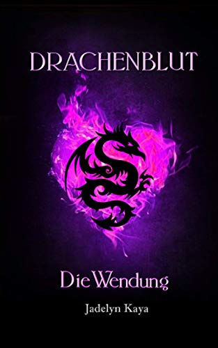 Drachenblut: Die Wendung (Drachenblut-Reihe 5)