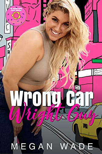 Wrong Car, Wright Guy: An enemies-to-lovers, billionaire romance (Wrong, Wright Book 1)