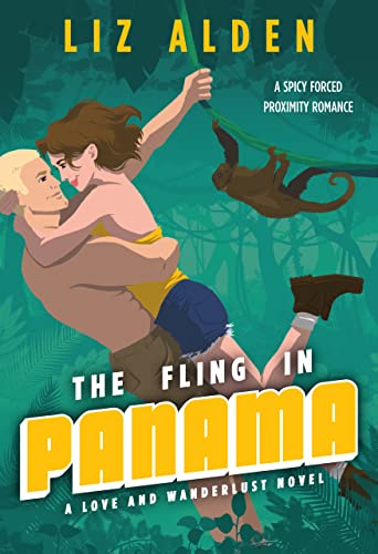 The Fling in Panama: A Spicy Forced Proximity Romance (Love and Wanderlust Book 1)