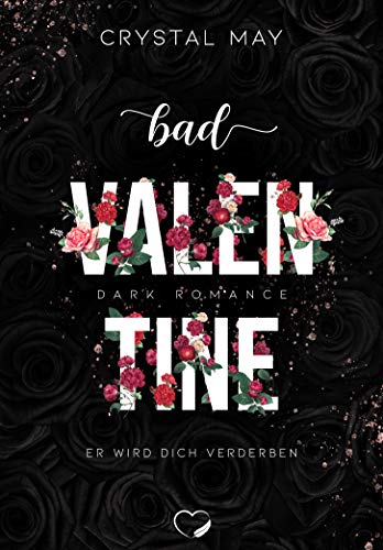Bad Valentine: Er wird dich verderben (Dark Romance) (Asher 1)