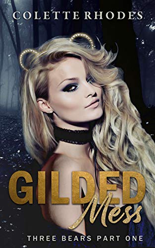 Gilded Mess: Three Bears Duet (Cheeky Fairy Tales Book 1)
