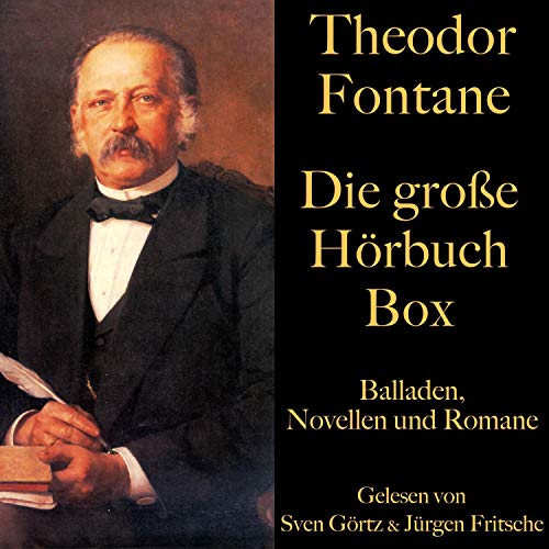 Theodor Fontane - Die große Hörbuch Box: Balladen, Novellen und Romane