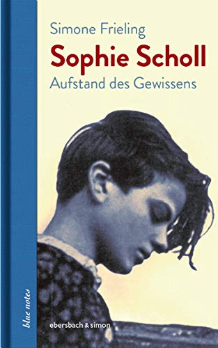 Sophie Scholl: Aufstand des Gewissens (blue notes 94)