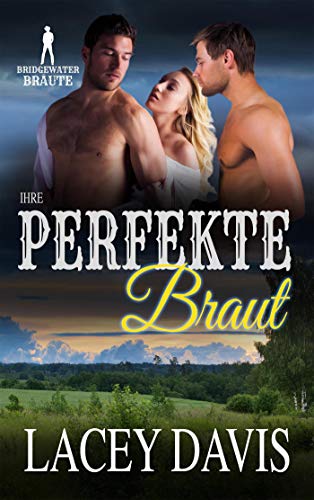 Ihre perfekte Braut (Bridgewater Bräute)