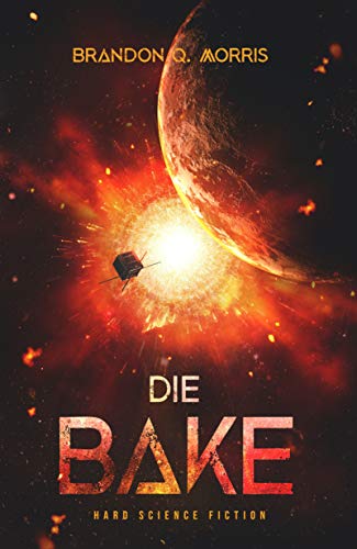 Die Bake: Hard Science Fiction (Sonnensystem 7)