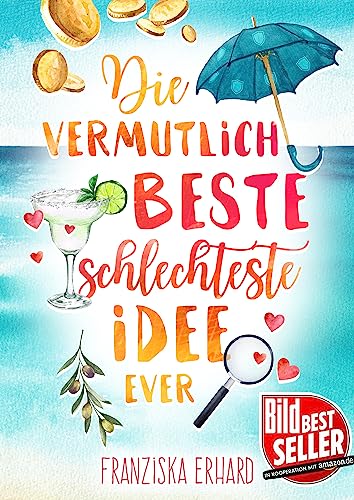 Die vermutlich beste schlechteste Idee ever (Das vermutlich beste Team ever 1)