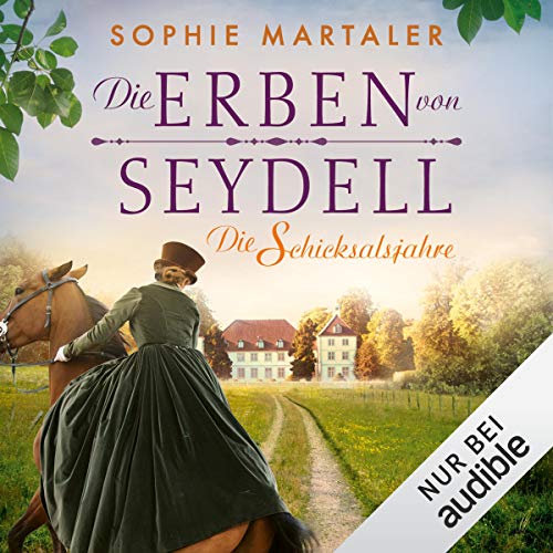 Die Erben von Seydell - Die Schicksalsjahre: Die Gestüt-Saga 2