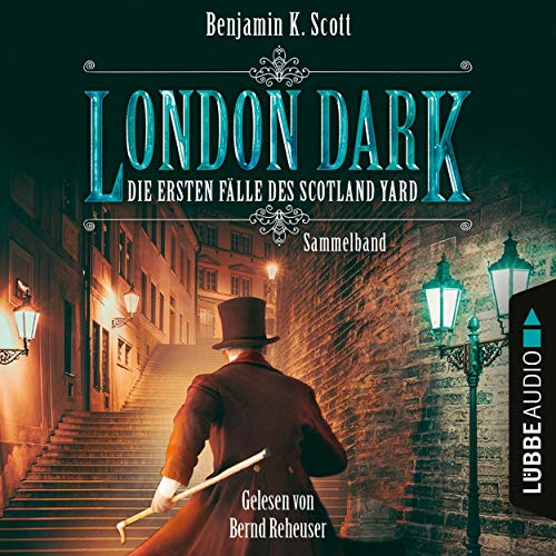 London Dark - Die ersten Fälle des Scotland Yard 1-8: Sammelband