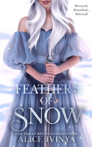 Feathers of Snow: A Goose Girl retelling (Kingdom of Birds and Beasts, Band 1)