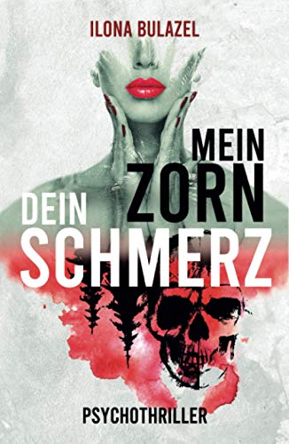 Mein Zorn - Dein Schmerz: Psychothriller