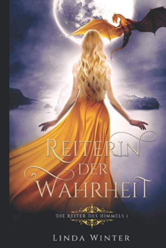 Reiterin der Wahrheit: (1) Die Reiter des Himmels