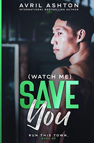 (Watch Me) Save You (Run This Town, Band 4)
