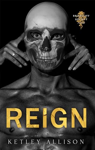 Reign: A Dark Romance (Briarcliff Book 4)