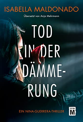 Tod in der Dämmerung (Nina Guerrera 2)