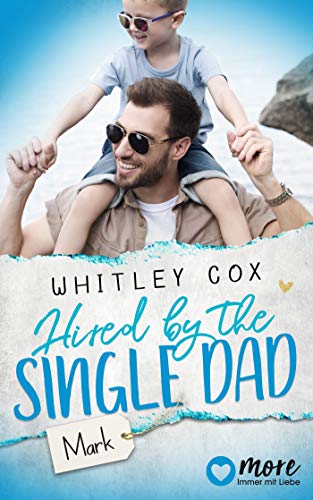 Hired by the Single Dad – Mark: Deutsche Ausgabe (Single Dads of Seattle 1)