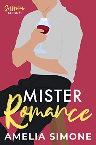 Mister Romance: A friends to lovers wedding date romance. (Self-Made Series)