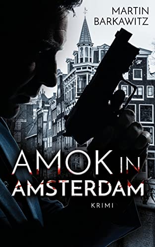 Amok in Amsterdam: Krimi (Europol Cops 1)