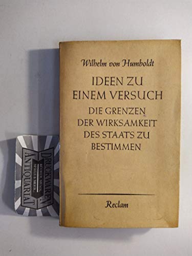 Ideen zu einem Versuch, die Grenzen der Wirksamkeit des Staats zu bestimmen.