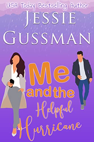 Me and the Helpful Hurricane (Sweet, Small Town Romantic Comedy in Good Grief, Idaho Book 3)