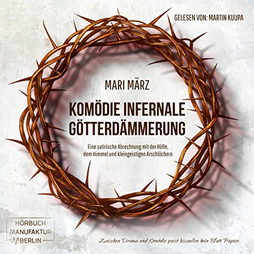 Komödie Infernale / Götterdämmerung: Zwei Kurzgeschichten zwischen Himmel & Hölle