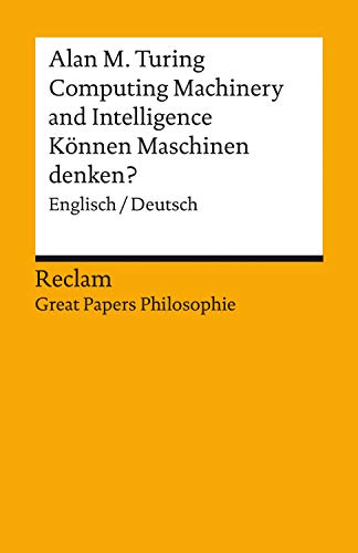 Computing Machinery and Intelligence / Können Maschinen denken? (Englisch/Deutsch): Great Papers Philosophie