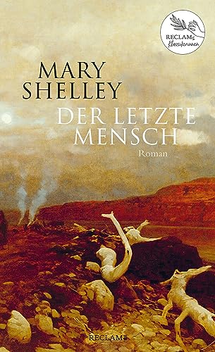Der letzte Mensch. Roman: Damals – heute – morgen: Reclams Klassikerinnen
