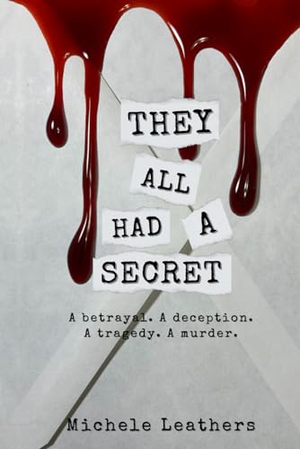 They All Had A Secret: A betrayal. A deception. A tragedy. A murder. (They All Had A Reason., Band 2)